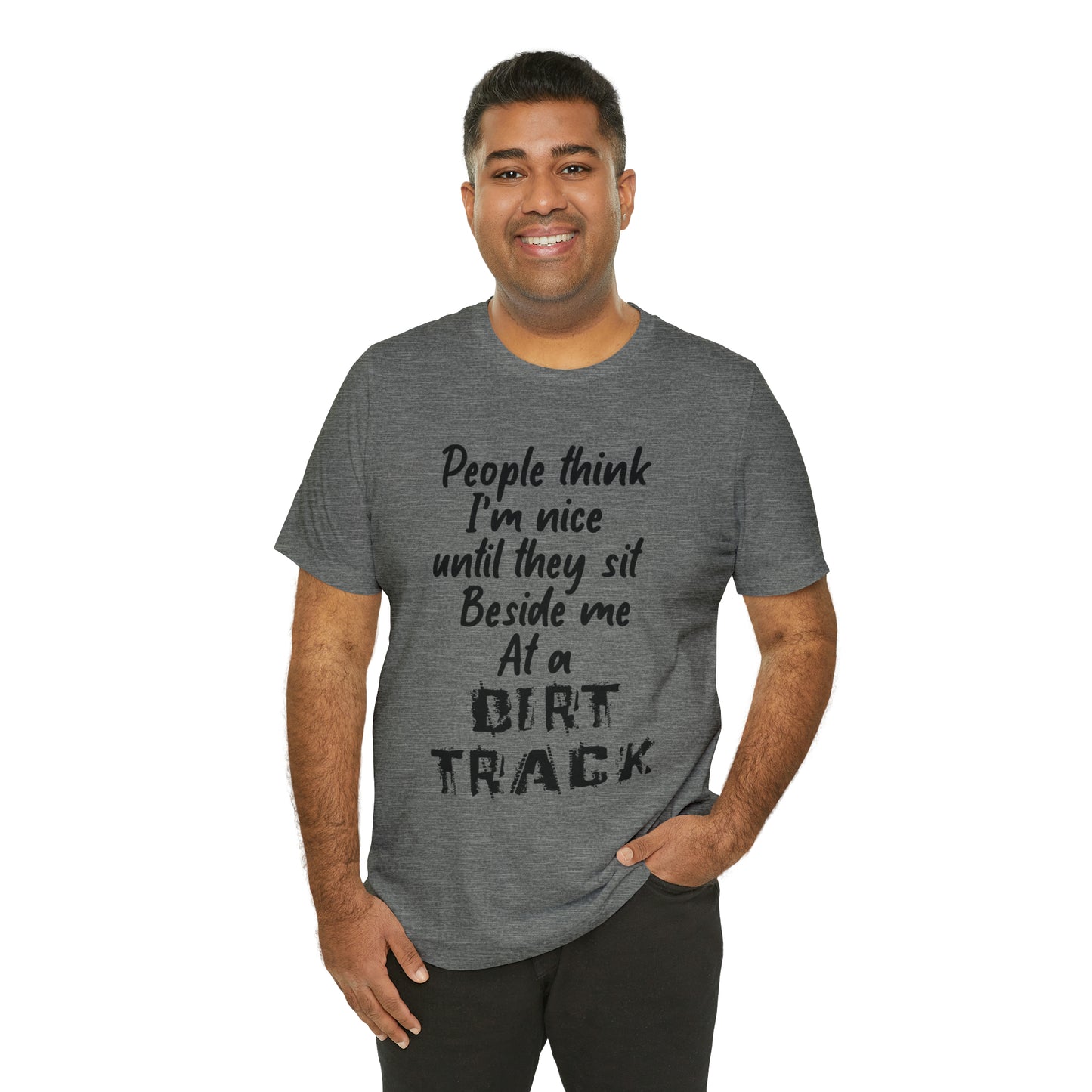 Nice until the dirt track. Unisex Jersey Short Sleeve Tee