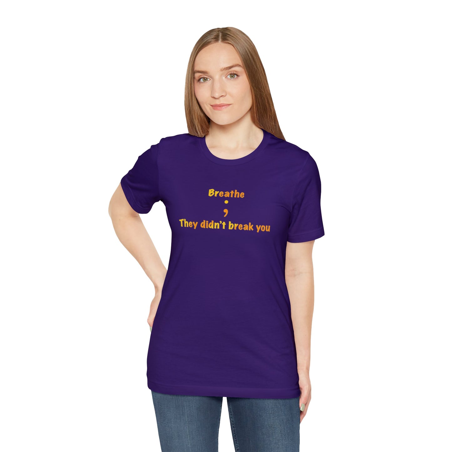 They Didn't Break You Short Sleeve Tee