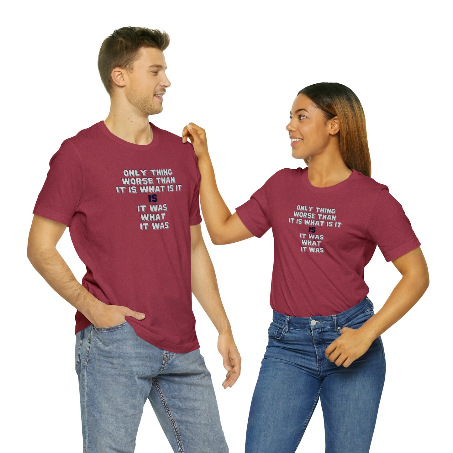 It Was What It Was Short Sleeve Tee
