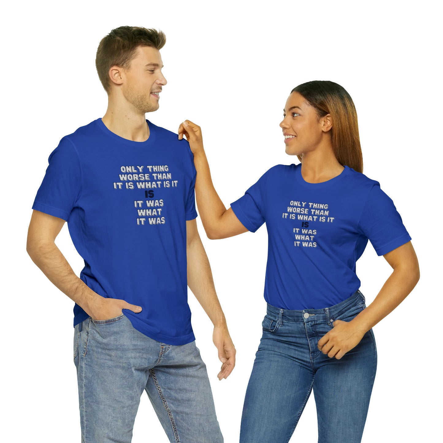 It Was What It Was Short Sleeve Tee