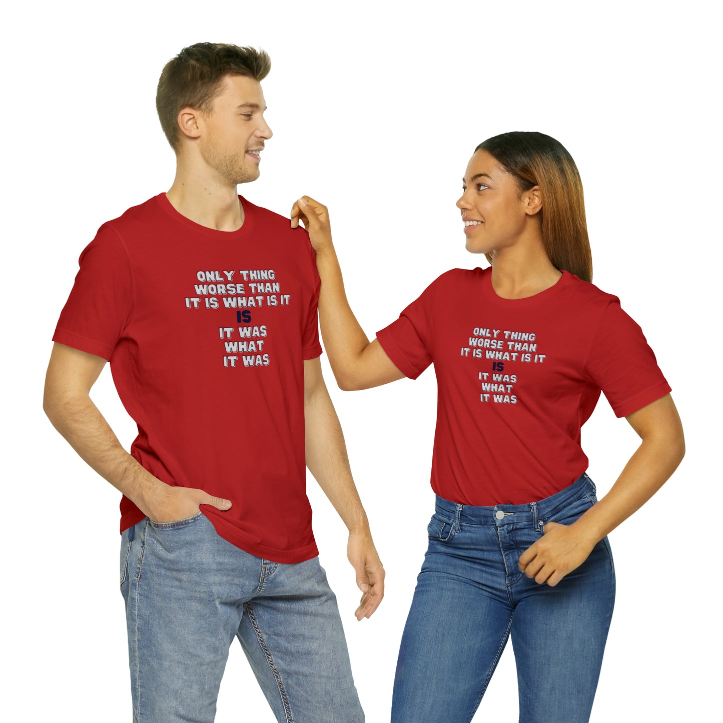 It Was What It Was Short Sleeve Tee