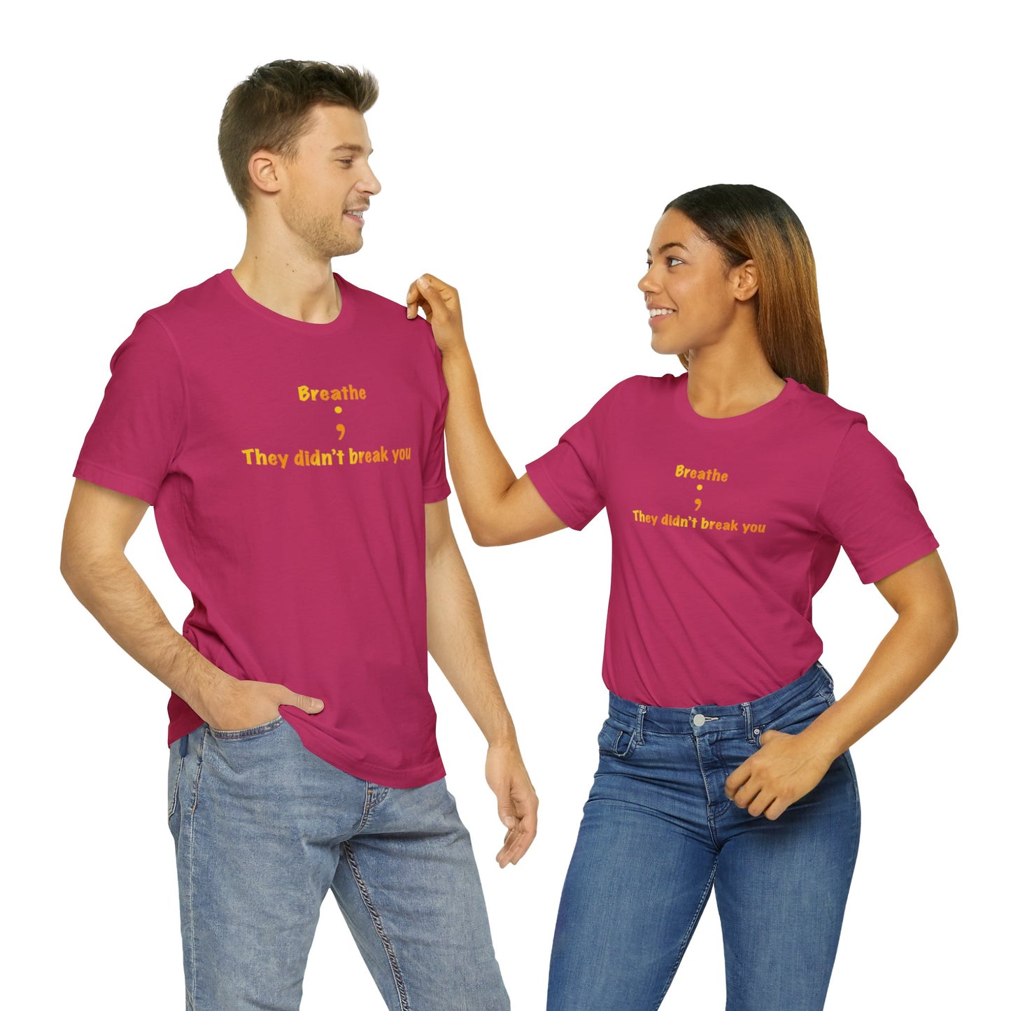 They Didn't Break You Short Sleeve Tee