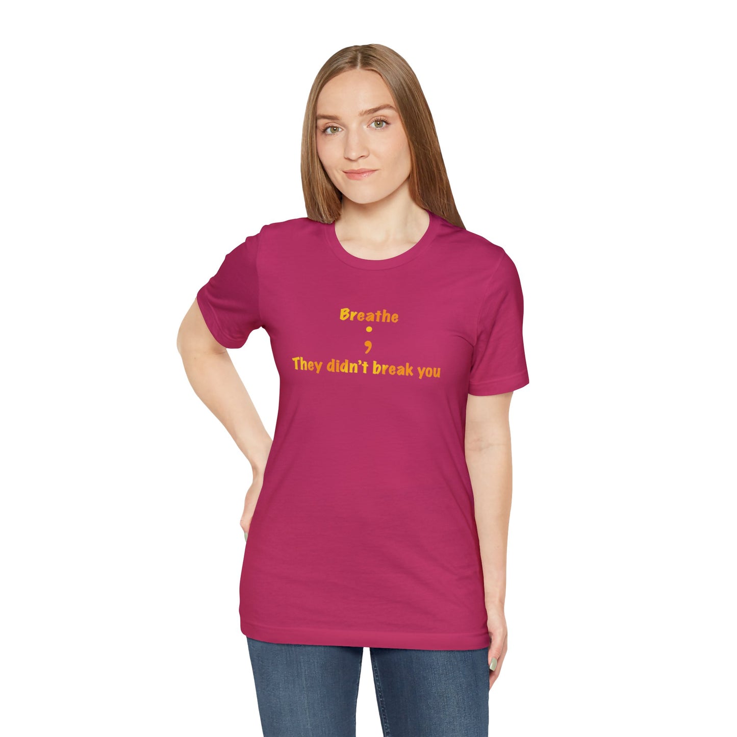 They Didn't Break You Short Sleeve Tee