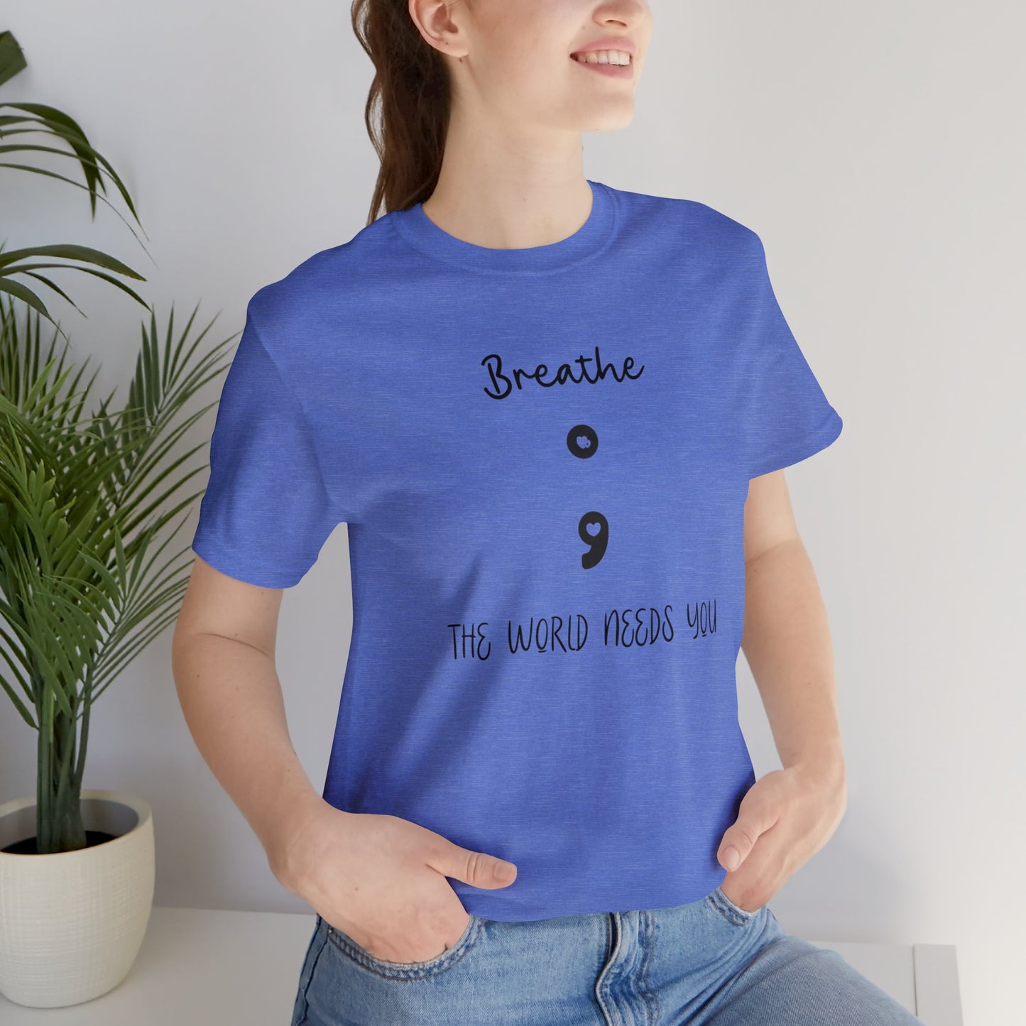The World Needs You Short Sleeve Tee