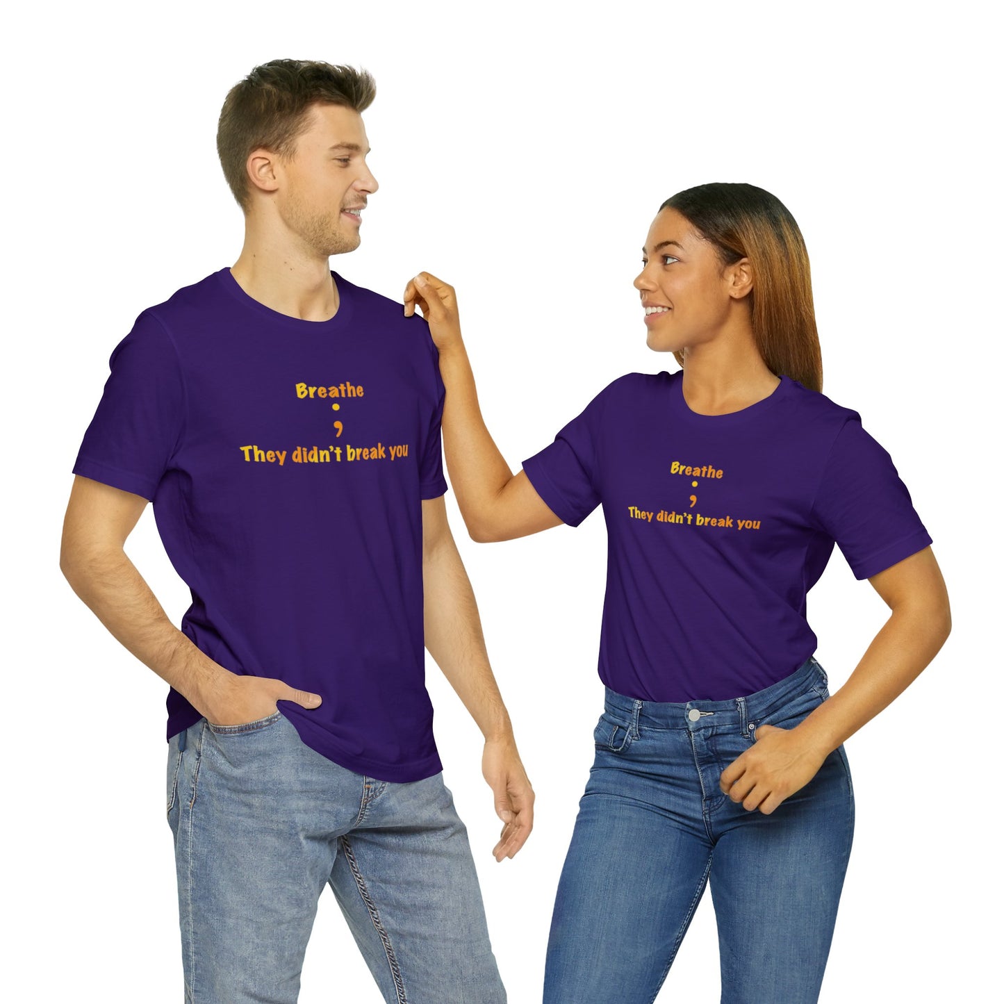 They Didn't Break You Short Sleeve Tee