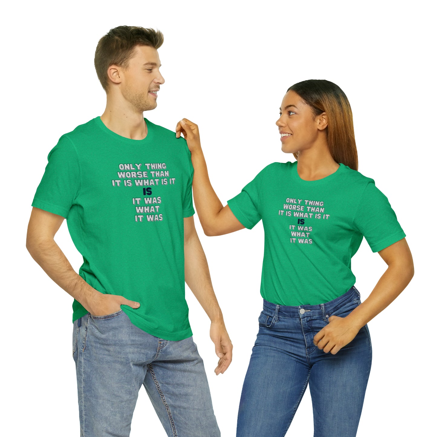 It Was What It Was Short Sleeve Tee