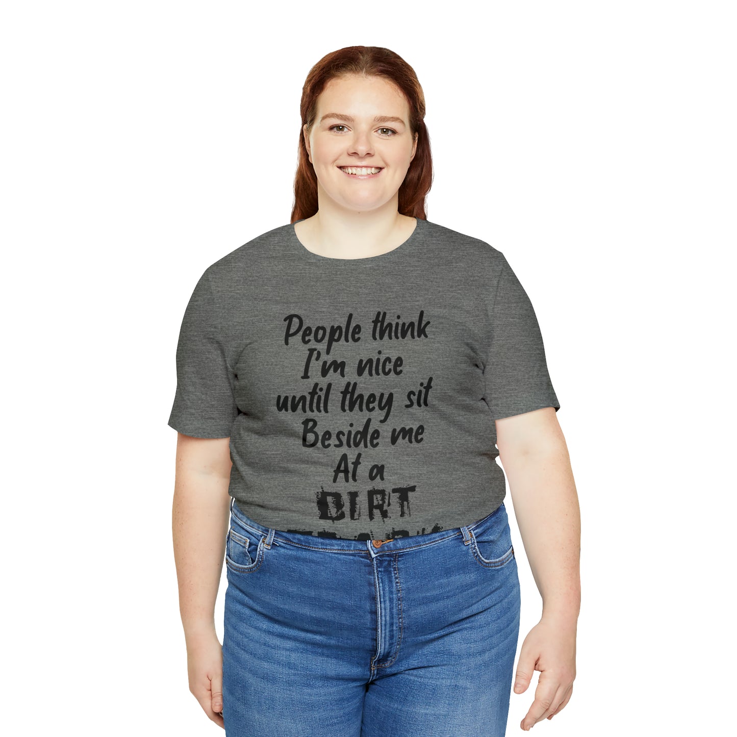 Nice until the dirt track. Unisex Jersey Short Sleeve Tee